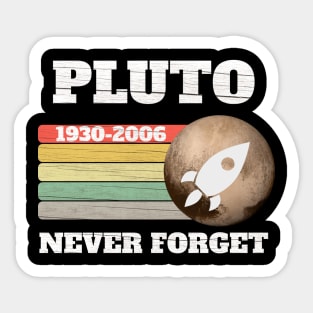 Never Forget Pluto T Shirt ,Retro Style Funny Space, Science T-Shirt Sticker